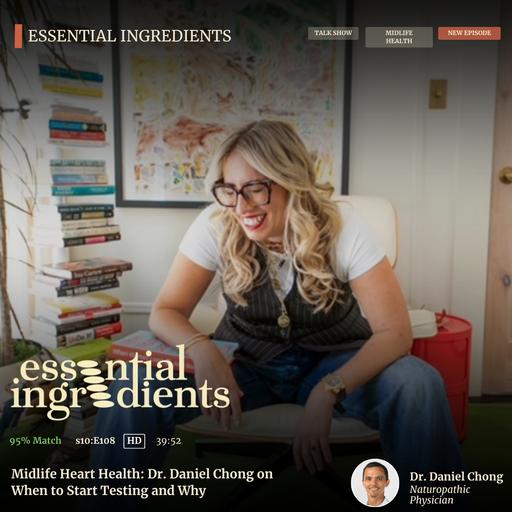 05: Midlife Heart Health: Dr. Daniel Chong on When to Start Testing and Why