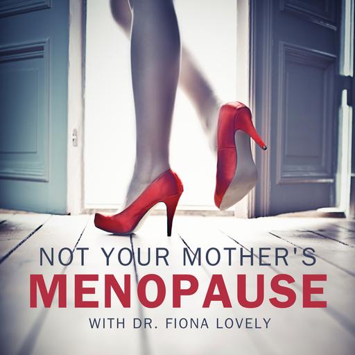 Ep. 232 - How To Ask your Doctor for HRT with Dr. Fiona Lovely
