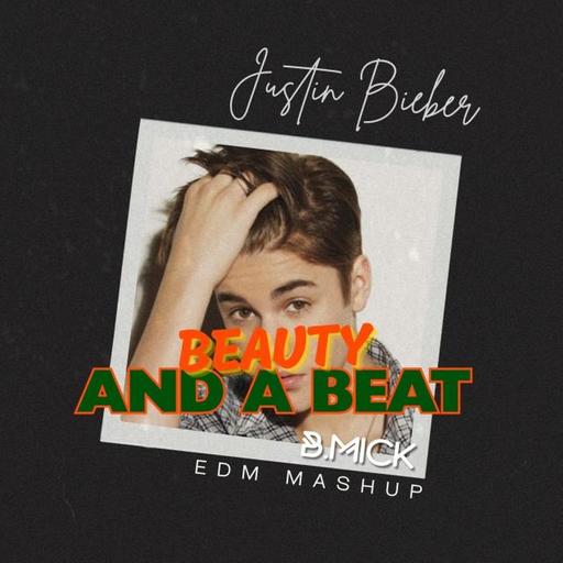 Justin Bieber x BlackCode - Beauty & A beat (B.Mick Mashup)