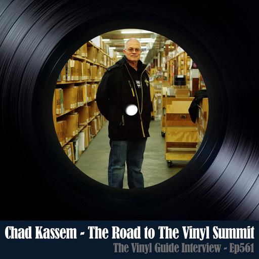 Ep561: Chad Kassem & The Road to The Vinyl Summit