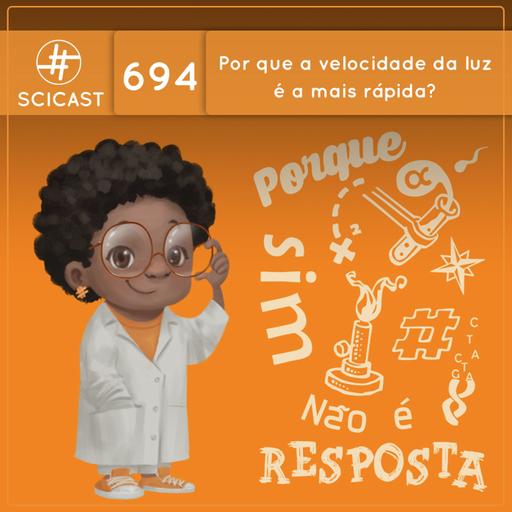 Por que a velocidade da luz é a mais rápida? (SciKids) (SciCast #694)