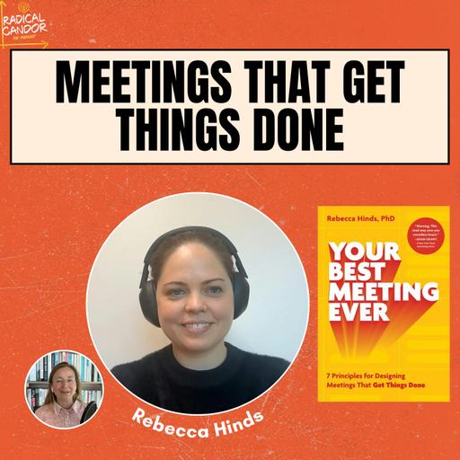 Revolutionizing Meetings: From Sabotage to Strategy (with Rebecca Hinds)