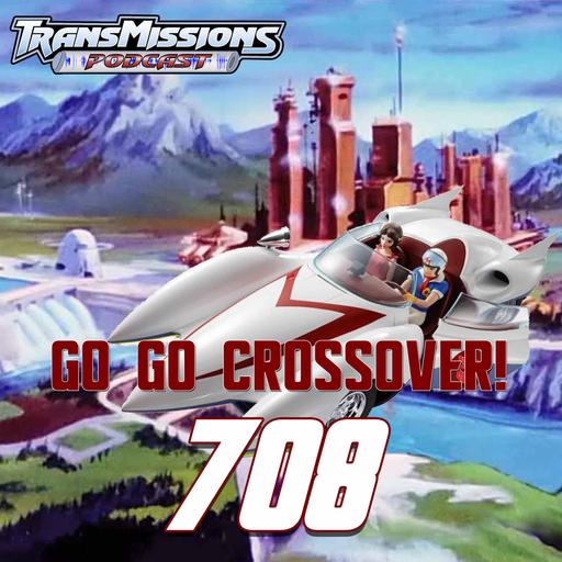 Go Go Crossover! | TransMissions 708 Spoiler Review