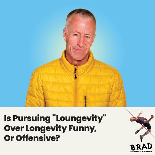 Is Pursuing "Loungevity" Over Longevity Funny, Or Offensive?