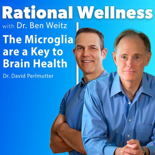 The Microglia are a Key to Brain Health with Dr. David Perlmutter | Rational Wellness Podcast 475