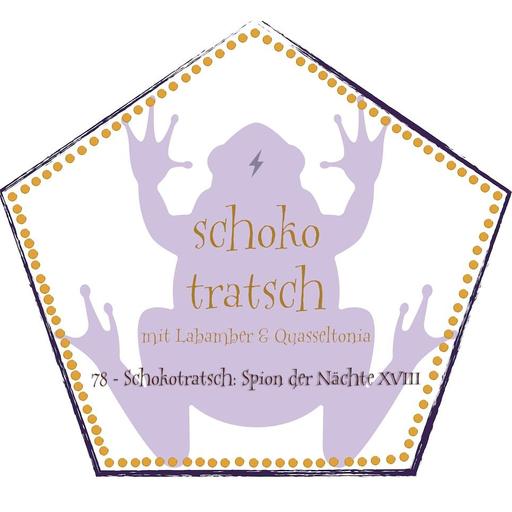 78 - Schokotratsch: Spion der Nächte XVIII