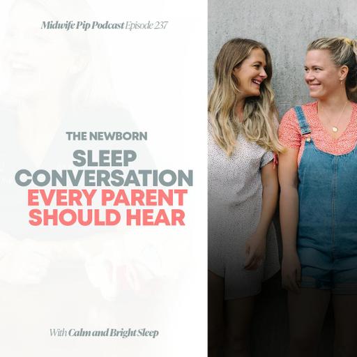 E237. The Newborn Sleep Conversation Every Parent Should Hear