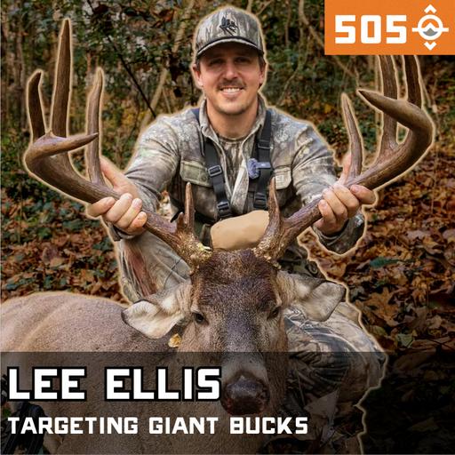 Ep. 505: Lee Ellis Kills a Giant Every Year in a Different State. Here’s the Pattern. (Part 1)