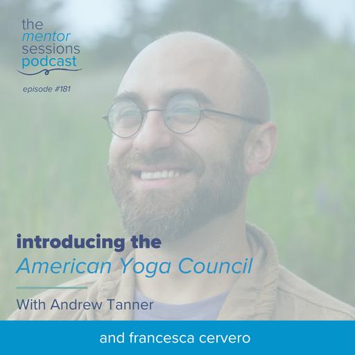 181: Introducing The American Yoga Council with Andrew Tanner