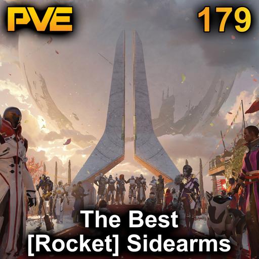 The Best Rocket Sidearms - Ep. 179