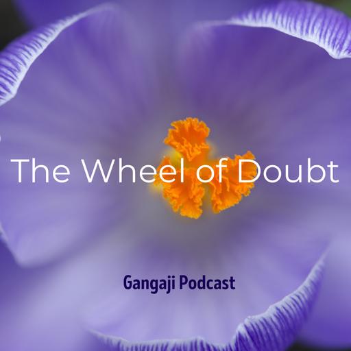 Being Yourself | The Wheel of Doubt
