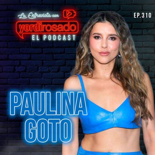 PAULINA GOTO: ÉXITOS, HERIDAS Y CONFESIONES