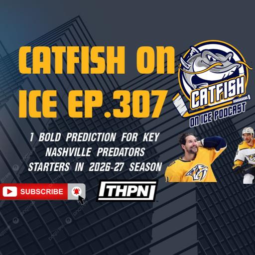 #307- 1 Bold Prediction for Key Nashville Predators Players for 2026-27 NHL Season, NHL Expansion Rumors