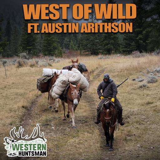 West of Wild with Austin Arithson