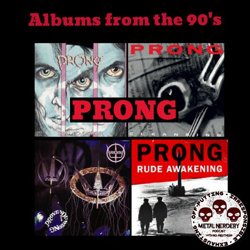 #365 Prong — Inside the 90s: Beg to Differ, The Cleansing & Rude Awakening