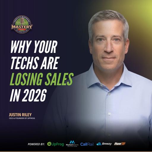 Why Your Techs Are Losing Sales in 2026 | Justin Riley