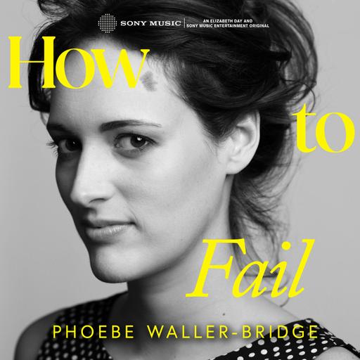Failure Throwback: Phoebe Waller Bridge