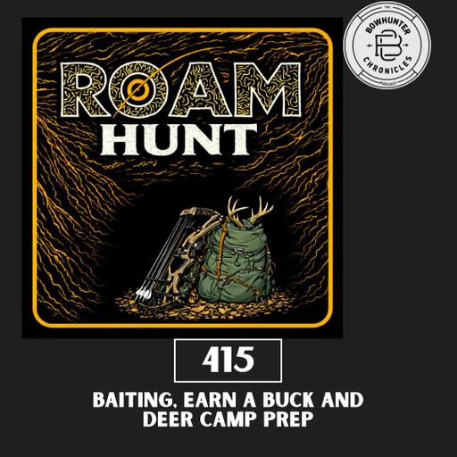 Baiting, Earn a Buck and Deer Camp Prep