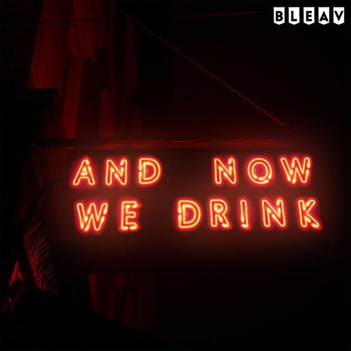 And Now We Drink Episode 469: With James Barthole