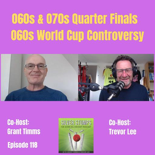 060s and 070s Quarter Finals plus 060s World Cup Controversy