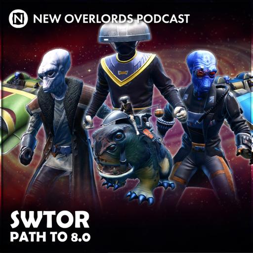 SWTOR Path To 8.0 – New Overlords Podcast 620: SWTOR Season and 8.0 News