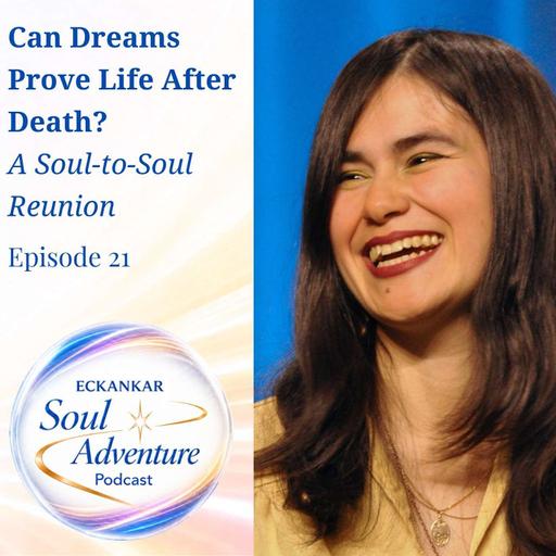 Can Dreams Prove Life After Death? A Soul-to-Soul Reunion