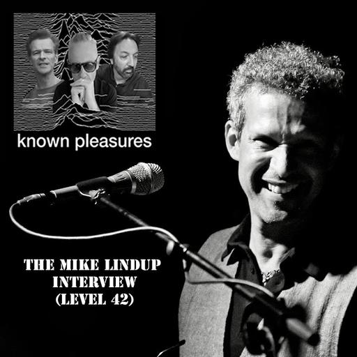 Known Pleasures Ep66 - Mike Lindup (Level 42) Interview