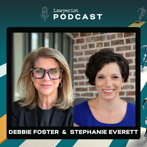 Law Firm Leadership: How to Lead Yourself Before Leading Your Team, with Debbie Foster & Stephanie Everett