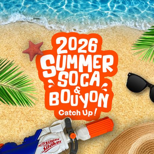 2026 SUMMER SOCA AND BOUYON CATCH UP
