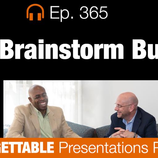 Ep. 365 YOUR BRAINSTORM BUDDY?