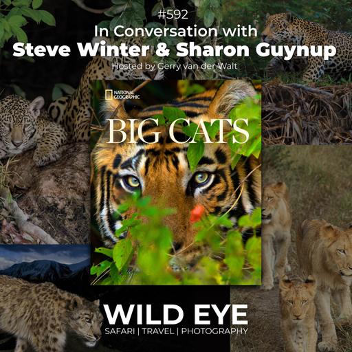 #592 - Big Cats with Steve Winter & Sharon Guynup