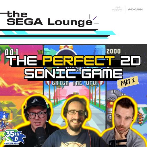 291 - The Perfect 2D Sonic Game: Part 2