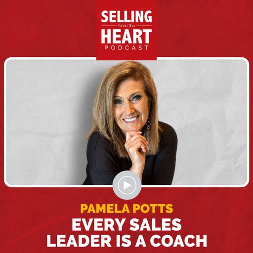 Every Sales Leader Is a Coach featuring Pamela Potts
