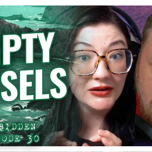 Empty Vessels | Forbidden - A Call of Cthulhu Mystery | Episode 32