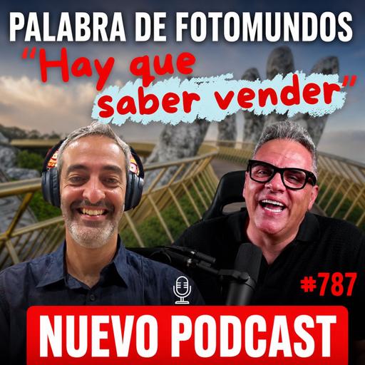 Palabra de Fotomundos “Hay que saber vender”