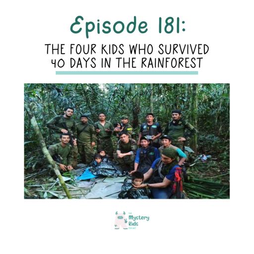 181: The Four Kids Who Survived 40 Days in the Rainforest