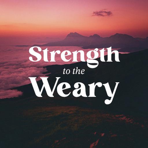 Strength to the Weary
