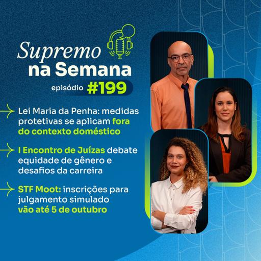 #EP199 - Supremo na Semana