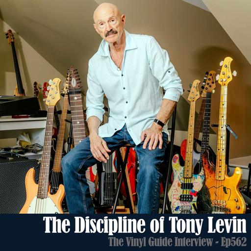 Ep562: The Discipline of Tony Levin