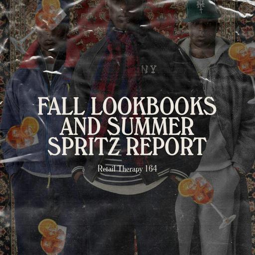 Retail Therapy 164: Fall Lookbooks and Summer Spritz Report