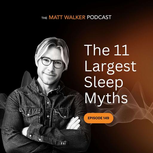 #149 - The 11 largest Sleep Myths