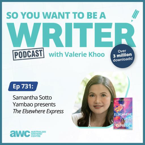Writing Podcast Episode 731: Samantha Sotto Yambao presents 'The Elsewhere Express'