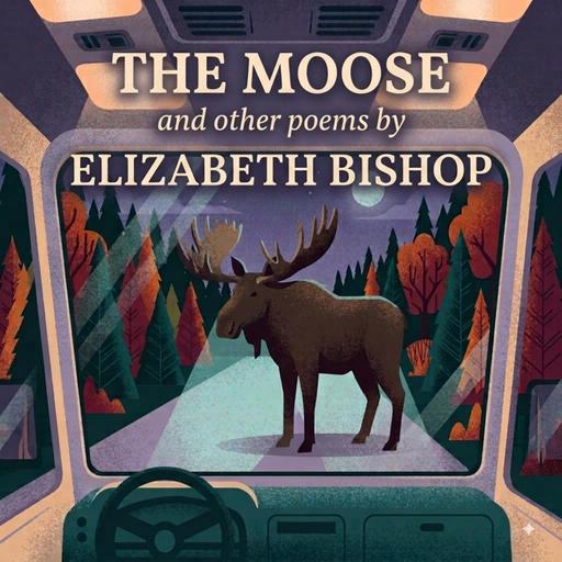A Map-Like Imagination in the Poetry of Elizabeth Bishop (“The Moose,” Part 2)