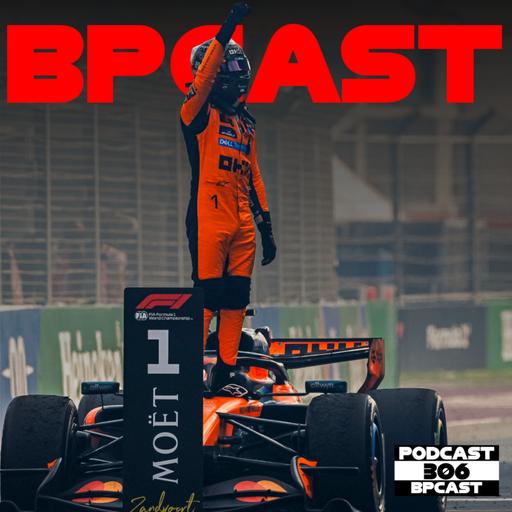 BPCast 306 • Lando Norris não para de subir nas pesquisas, digo, no campeonato • BP • Boletim do Paddock