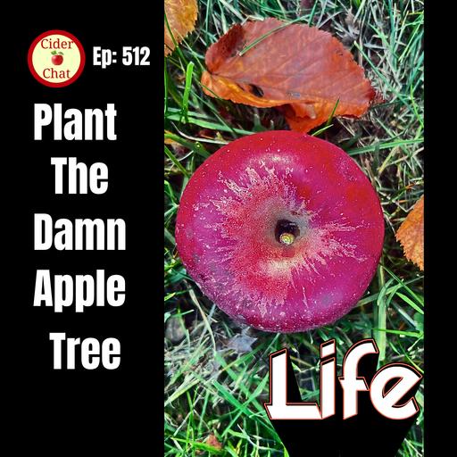 512: Plant the Damn Apple Tree | Special Edition