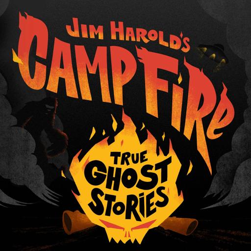 A Ghost Pushed My Boyfriend Out of Our Bed - Jim Harold's Campfire 775