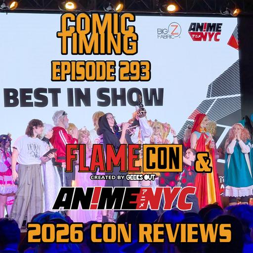 Episode 293 - Flame Con and Anime NYC 2026 Convention Reviews