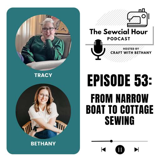 Episode 53: From Narrow Boat to Cottage Sewing