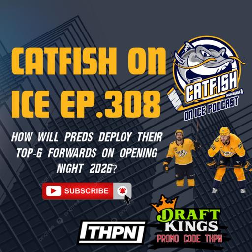 #308- How will the Nashville Predators Deploy their Top-6 Forwards on Opening Night 2026?