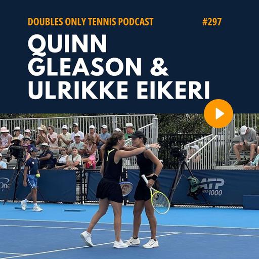 Quinn Gleason & Ulrikke Eikeri: Cincy R1, Their Partnership, Max String Tensions, & More